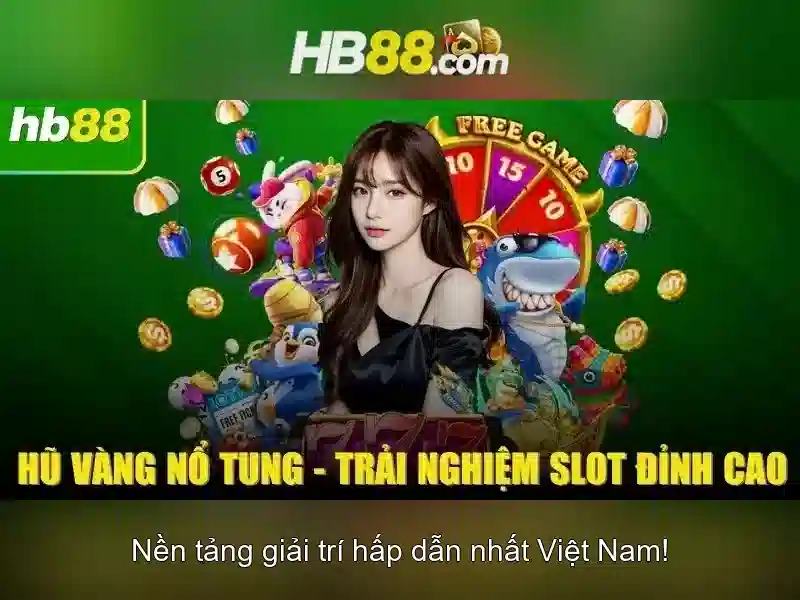 trải nghiệm chơi slot tại hb88